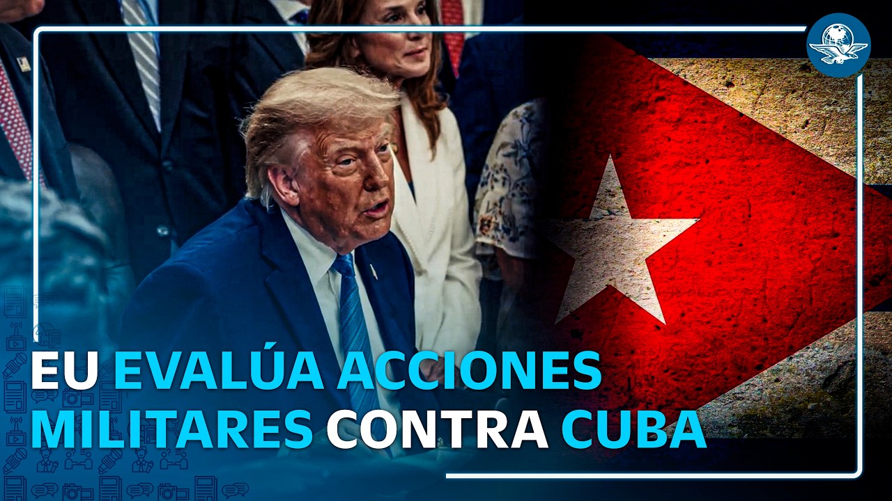 Estados Unidos analiza acción militar contra Cuba; esto es lo que se sabe