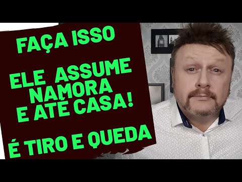 FAÇA ELE ASSUMIR, NAMORAR E ATÉ CASAR! É TIRO E QUEDA.