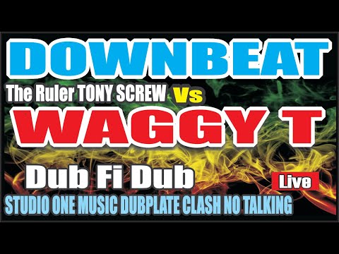 TONY SCREW DOWNBEAT The Ruler Sound System Vs WAGGY T 100% Dub Fi Dub REGGAE CLASH STUDIO ONE Music