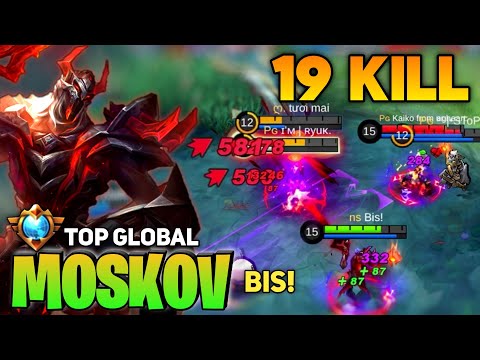 19 KILL! Moskov Hardcarry Gameplay! [Supreme Top Global Moskov] By Bis! - Mobile Legend
