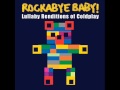 Clocks - Lullaby Renditions of Coldplay - Rockabye ...