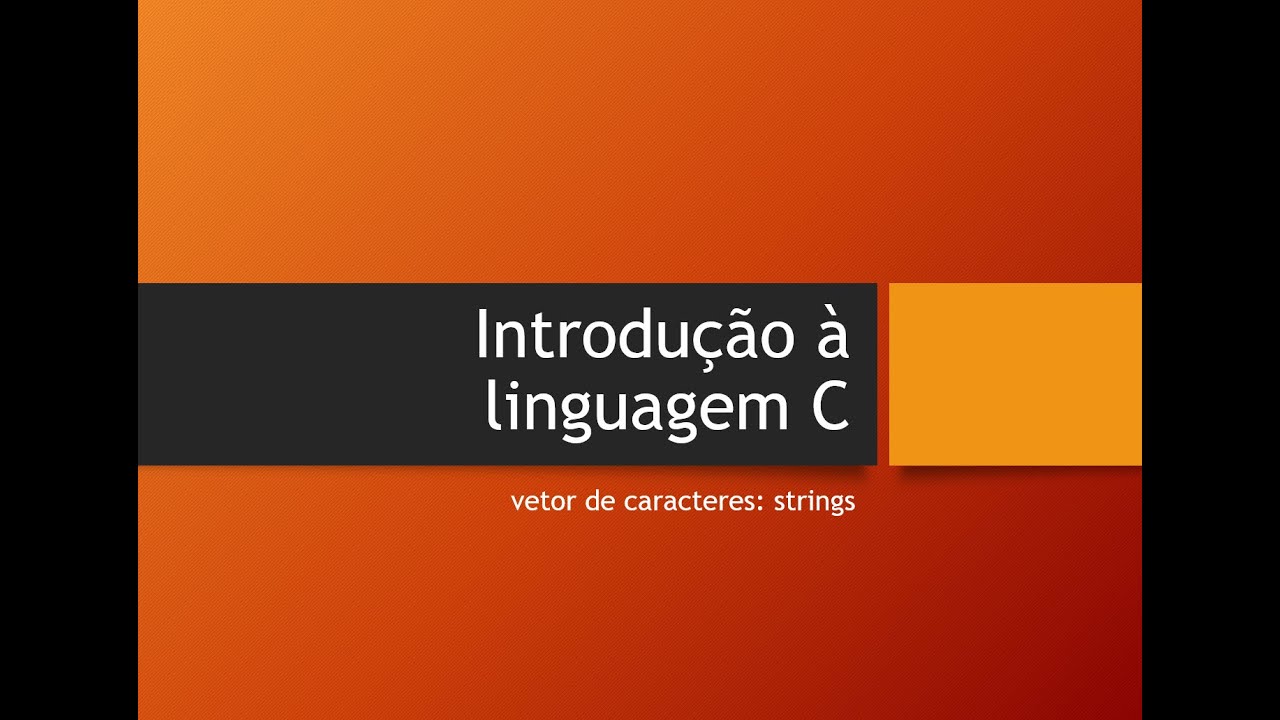 Introdução ao C - vetor de caracteres (string)