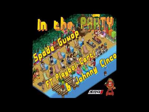Spade Guwop x Playboi Carti x Johnny Cinco - In The Party