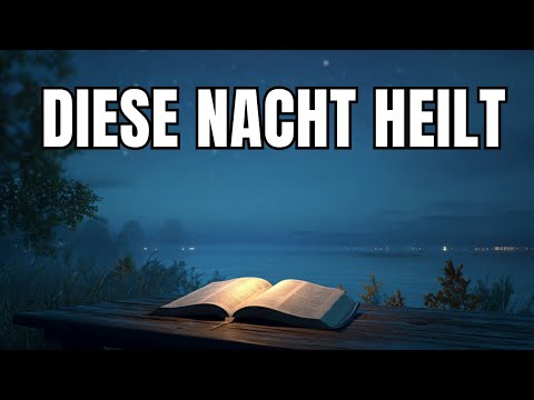 Diese Nacht bringt Heilung für deine Seele