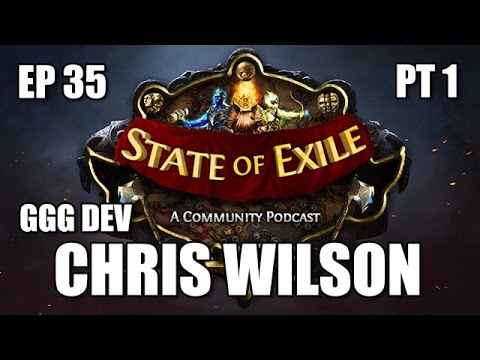 State of Exile Podcast Ep:35 feat. Chris Wilson - GGG Lead Developer Q&A