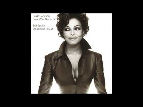 Janet Jackson - Love Will Never Do (Sgt Slick's Discotizer ReCut)
