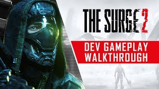 The Surge 2 - Dev Gameplay Walkthrough