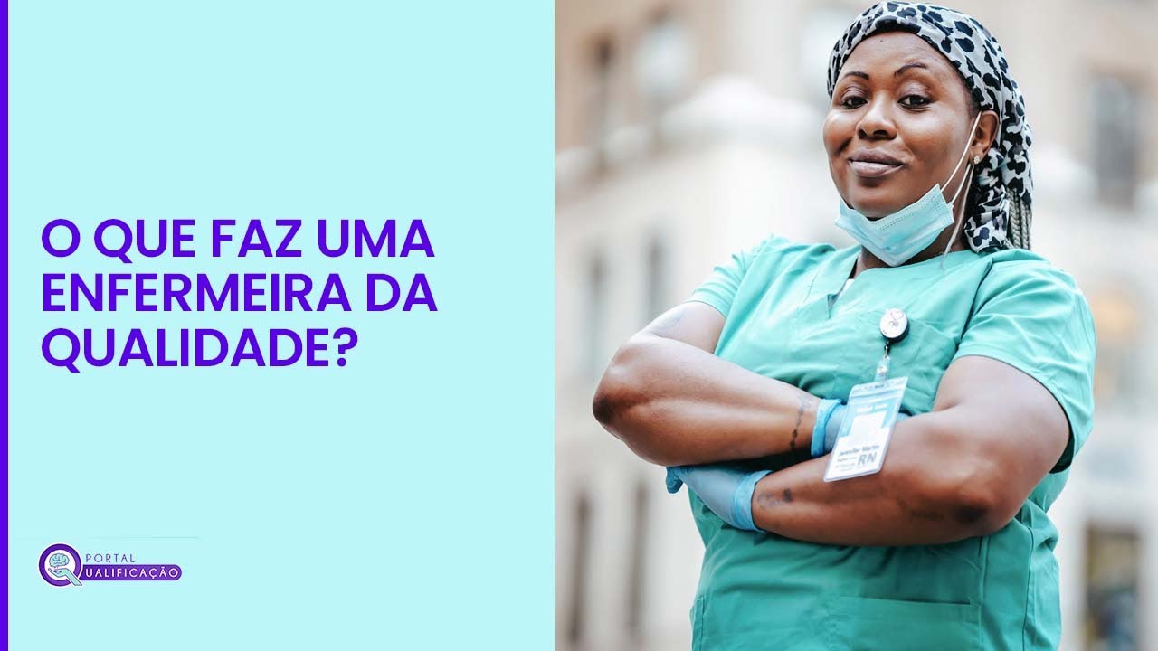 O que faz uma enfermeira da qualidade?