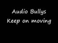 Audio Bullys - Keep on moving 