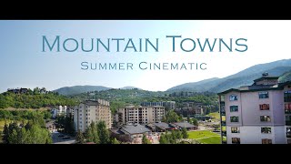Mountain Towns | Summer 2021 Cinematic