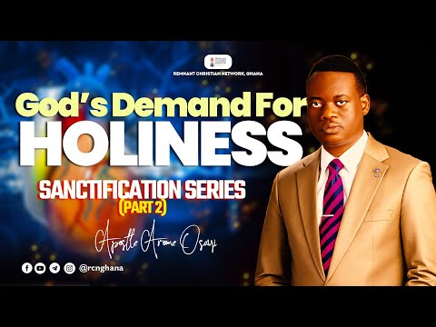 God's Demand For Holiness || Sanctification Series (Part 2) || Apostle Arome Osayi