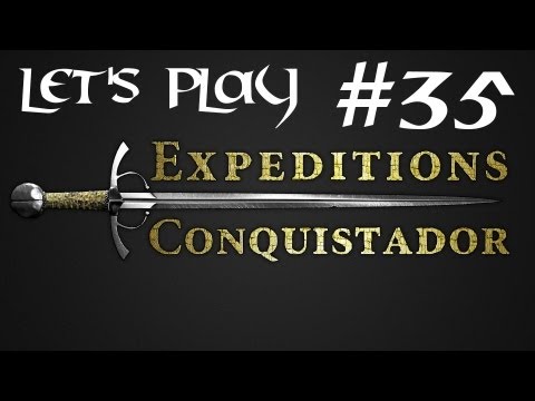 Episode 35 - Let's Play Expeditions : Conquistador - Grassy Gnolls