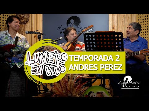 Lunero en vivo T2 - E3 - Andrés Pérez