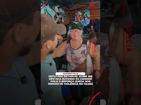 Deputado Almir Bié destaca sucesso do Canindé Folia e segurança no Ceará