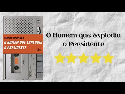 Resenha #319 - O Homem que Explodiu o Presidente de Thiago Barrozo