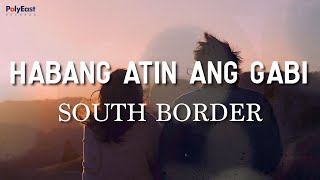 South Border - Habang Atin Ang Gabi (Official Lyric Video)