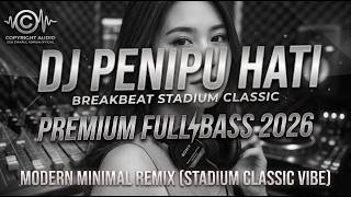 Download lagu DJ PENIPU HATI REMIX FULL SONG 2026 🎶 DJ BREAKBEAT TIKTOK FULL BASS MANTUL mp3