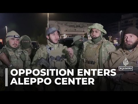 Syria fighting: Opposition fighters enter Aleppo after eight years