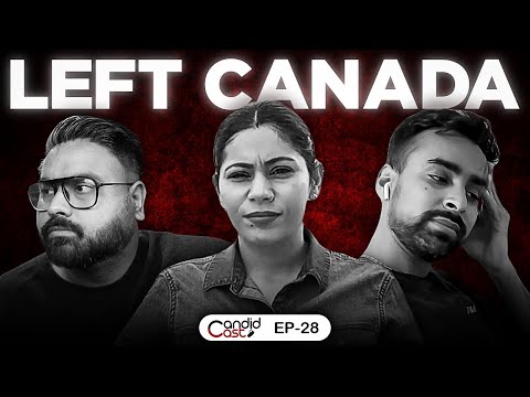 Left CANADA After 10 Years | CandidCast 28