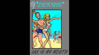 In My Mouth (Lickuids Put Some Sax In The Mix) 2011 ;)