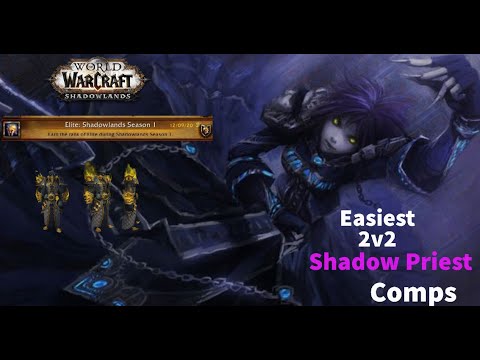Easiest 2v2 Shadow Priest Comps to Climb - Glad Shadow Priest PvP 9.0.2 - Shadowlands Season 1