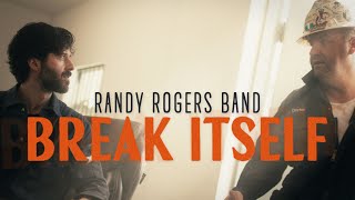 Randy Rogers Band – Break Itself (Official Music Video)