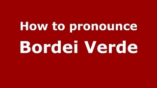 How to pronounce Bordei Verde