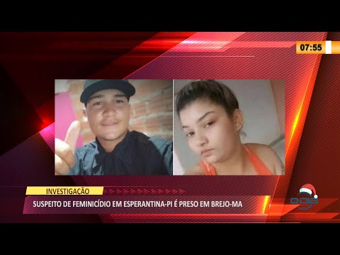 Suspeito de feminícidio em Esperantina PI é preso em Brejo MA 15 12 2021