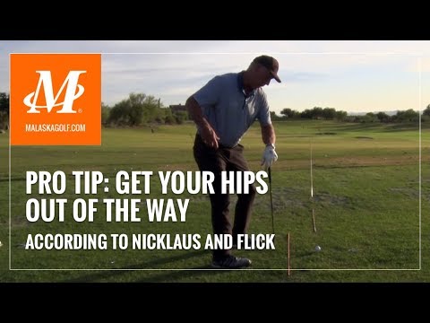 Malaska Golf // Pro Tip - Get Your Hips Out of the Way // Nicklaus, Flick Golf Swing