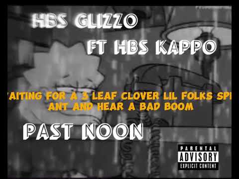 hbs glizzo - past noon ( ft hbs kappo)