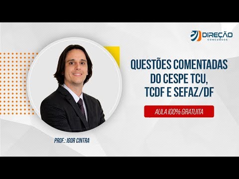 Questões comentadas do CESPE TCU, TCDF e SEFAZ/DF parte 1 com o Prof. Igor Cintra | AO VIVO