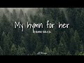 Hymn For Her - A.M.E.S Letra