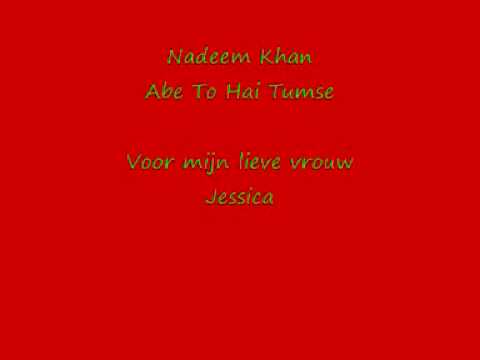Nadeem Khan RIP - Abe To Hai Tumse.wmv