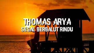 Download lagu lirik lagu 'SESAL BERBALUT RINDU' thomas arya_- mp3