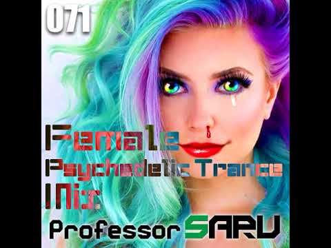 071 Female Psychedelic Trance Mix