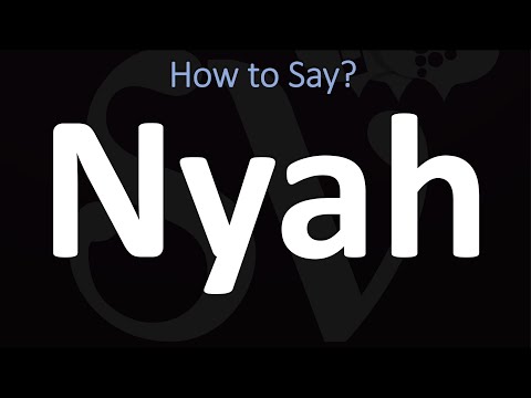 How to Pronounce Nyah? (CORRECTLY)