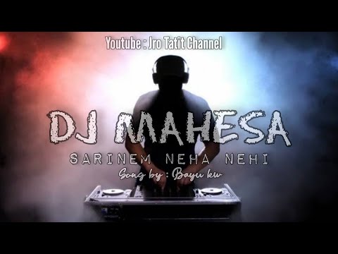 Dj Mahesa - Sarinem Neha Nehi