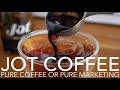 JOT COFFEE Pure Coffee Or Pure Marketing
