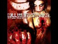 Killwhitneydead - Never Good Enough for You - 10 - Forgiveness Isn't Much Fun...