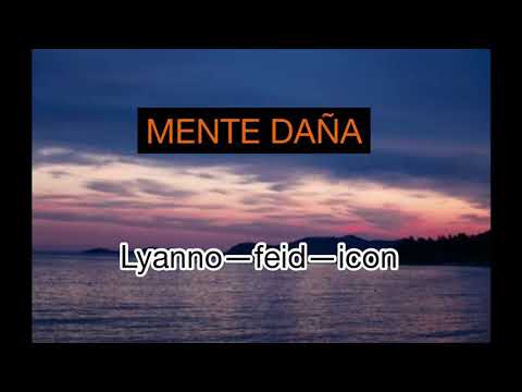 (LETRA/Lyrics). MENTE DAÑA -lyanno,feid ft icon