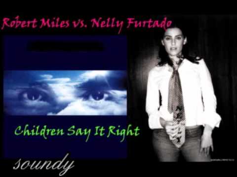 Robert Miles vs. Nelly Furtado-Children Say It Right [Martinn]