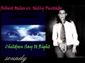 Robert Miles vs. Nelly Furtado-Children Say It ...