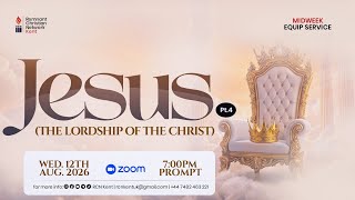 Jesus Pt4: The Lordship of The Christ | Yvaana | 12 Aug 26 | Midweek Service | #equip #jesusislord