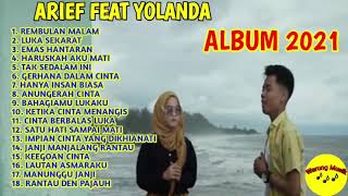 Download lagu YOLANDA FEAT ARIEF FULL ALBUM 2021   REMBULAN MALAM, HARUSKAH AKU MATI mp3