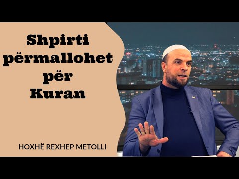 Shpirti përmallohet për Kuran - Hoxhë Rexhep Metolli