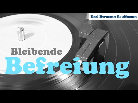 Bleibende Befreiung - Karl-Hermann Kauffmann
