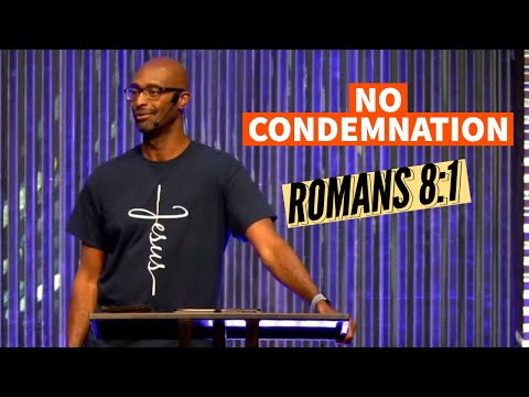 STOP Living in Condemnation and Discover Freedom in Christ |  Romans 8:1