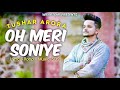 OH MERI SONIYE | TUSHAR ARORA (Official Video) New Punjabi Songs 2019