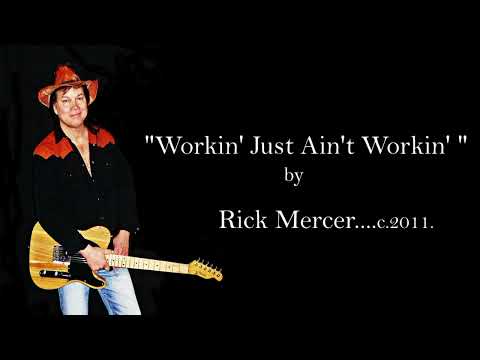 "Workin' Just Ain't Workin' "....2015 / c. 2011.