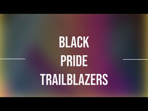 Black Pride Trailblazers